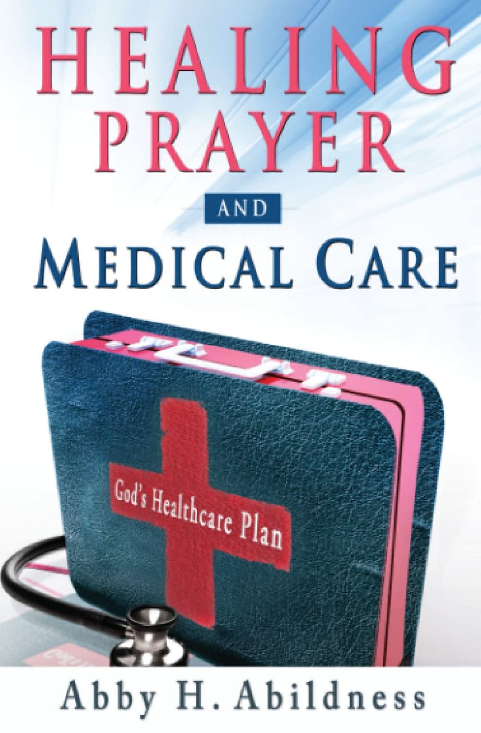 Healing prayer and medical care..
