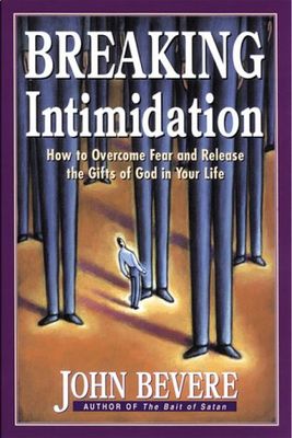Breaking Intimidation: How to Overcome Fear and Release the Gifts of God in Your Life..
