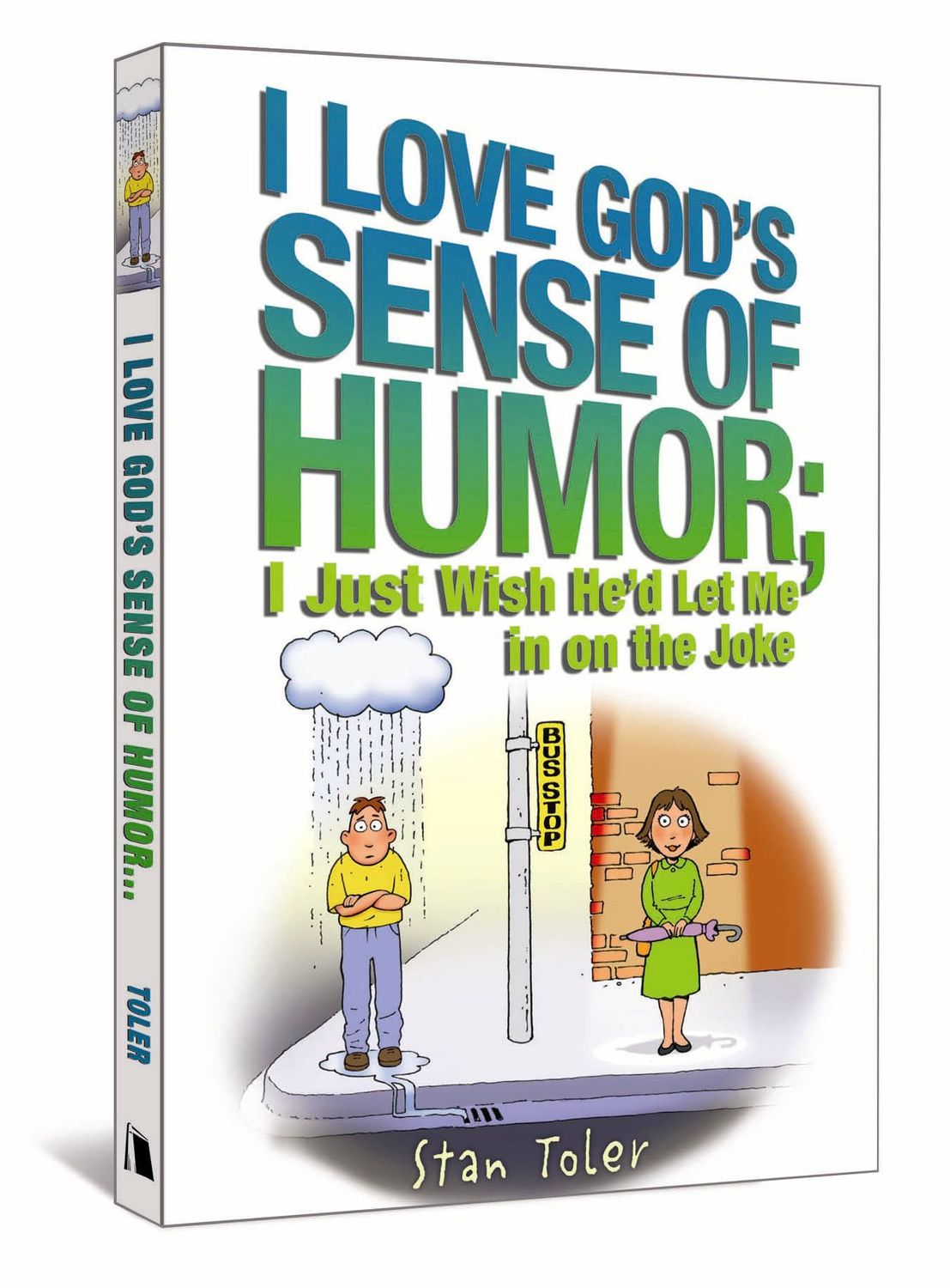 I Love God's Sense of Humor; I Just Wish He'd Let Me in on the Joke..