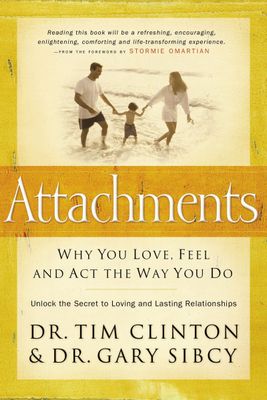 Attachments: Why You Love, Feel, and Act the Way You Do..