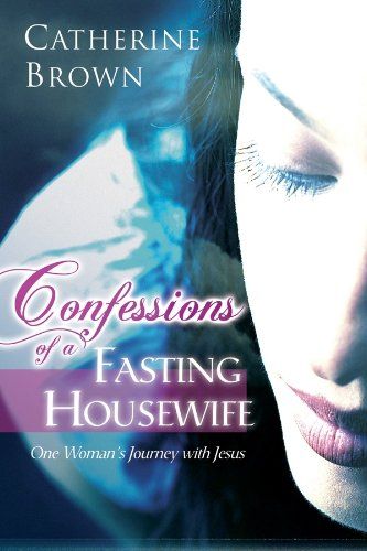 Confessions of a Fasting Housewife..