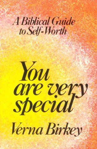 You Are Very Special: A Biblical Guide to Self-Worth...