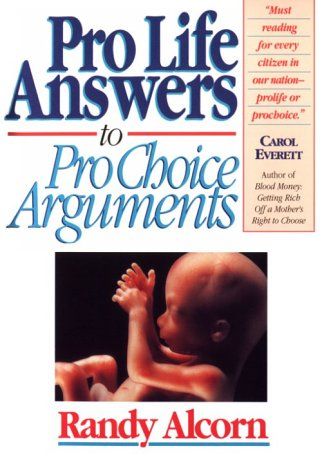 Pro-Life Answers to Pro-Choice Arguments...