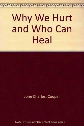 Why we hurt and who can heal...