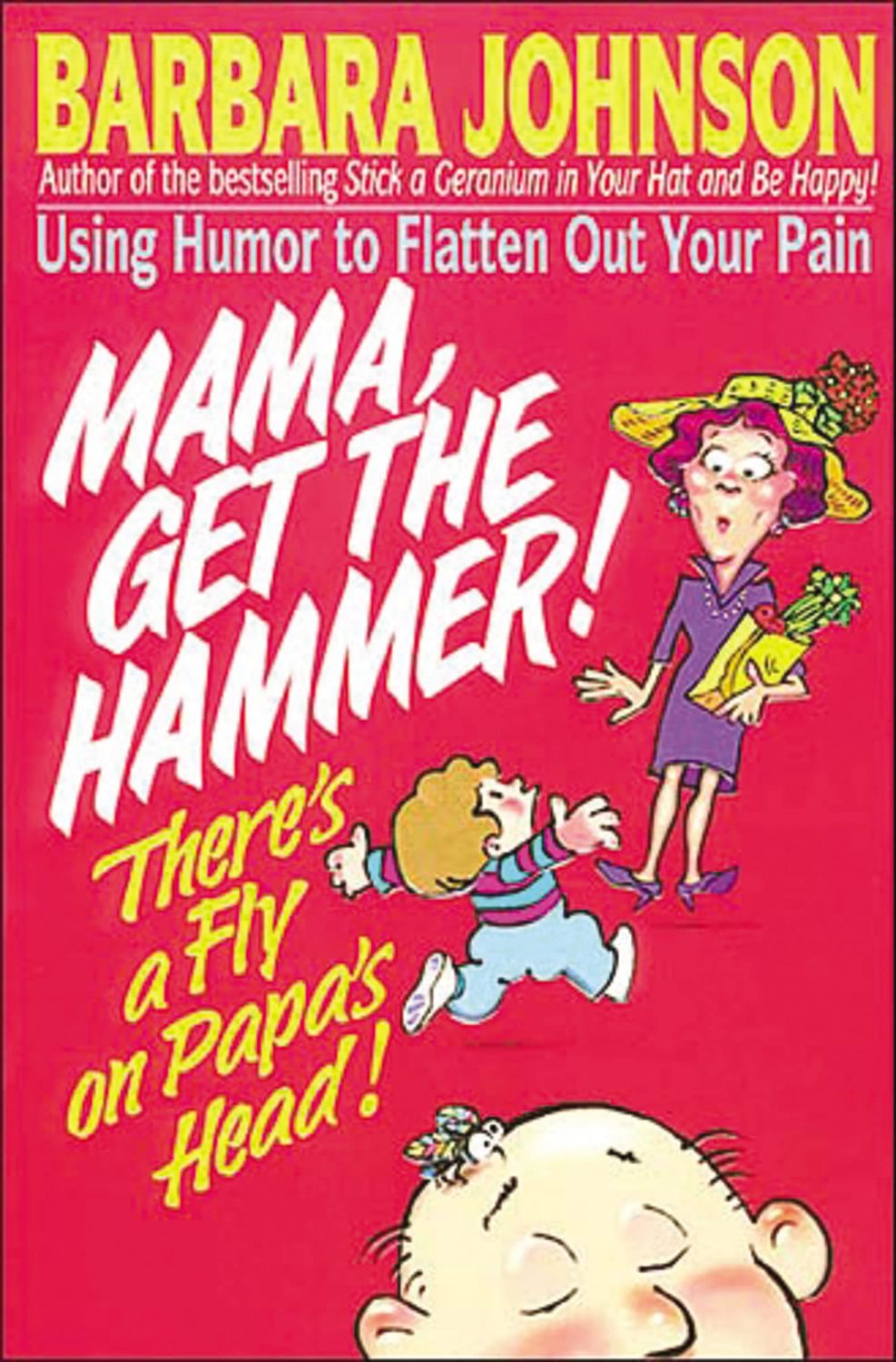 Mama Get The Hammer! There's A Fly On Papa's Head!...