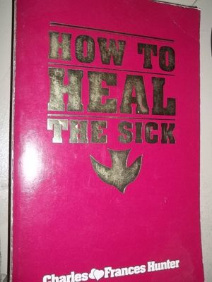 How to Heal the Sick...