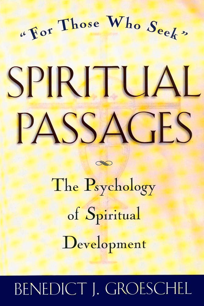 Spiritual Passages: The Psychology of Spiritual Development (Spiritual Passages, Paper)....