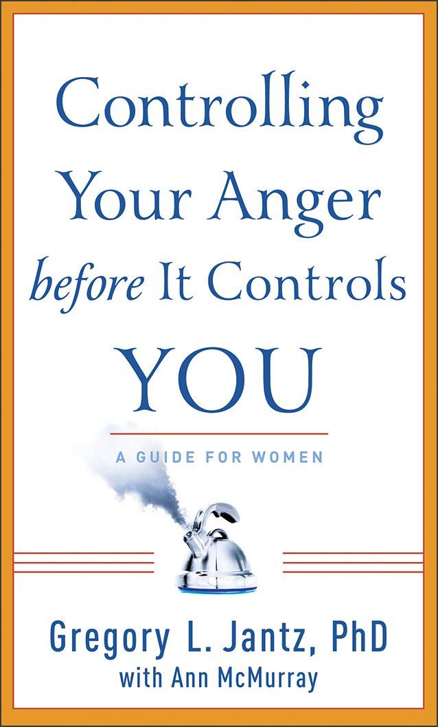 Controlling Your Anger before It Controls You...