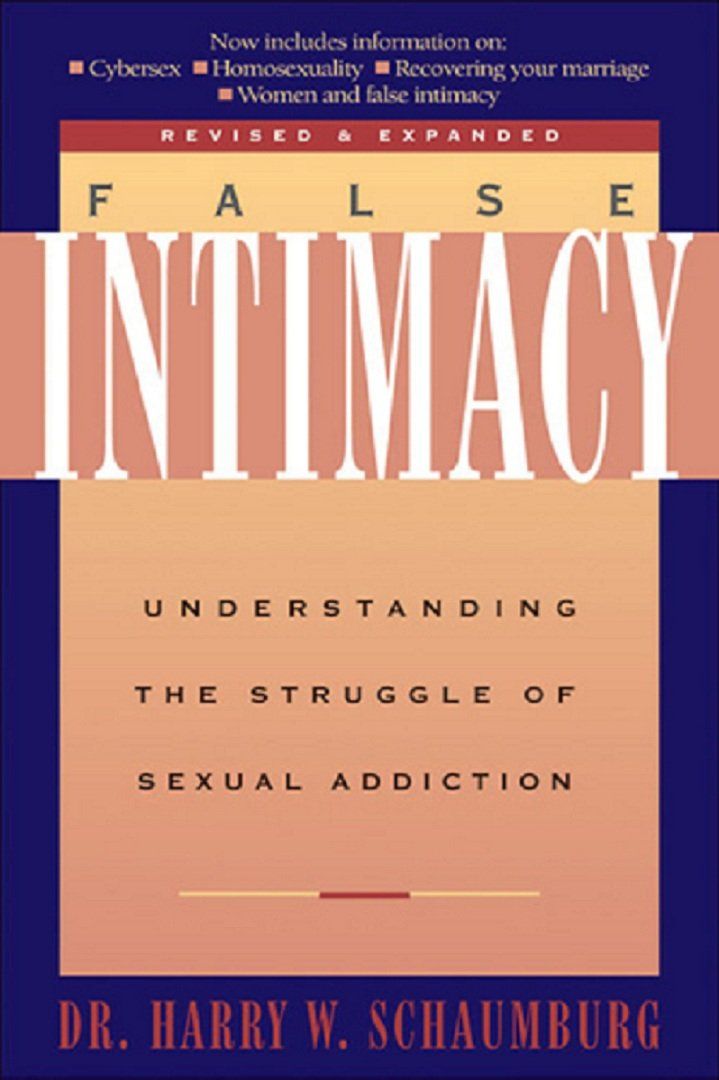False Intimacy: Understanding the Struggle of Sexual Addiction (LifeChange)