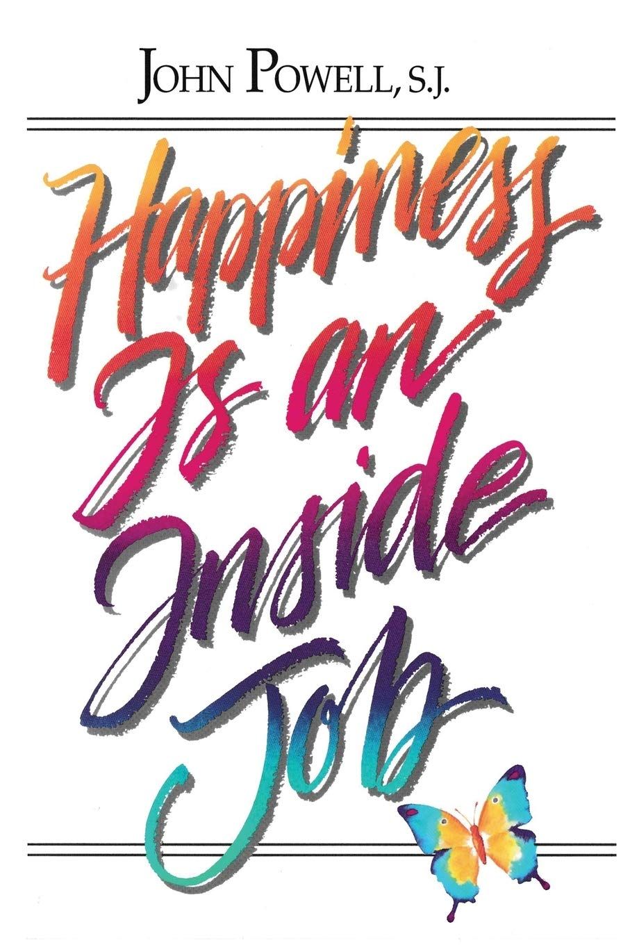 Happiness Is an Inside Job...