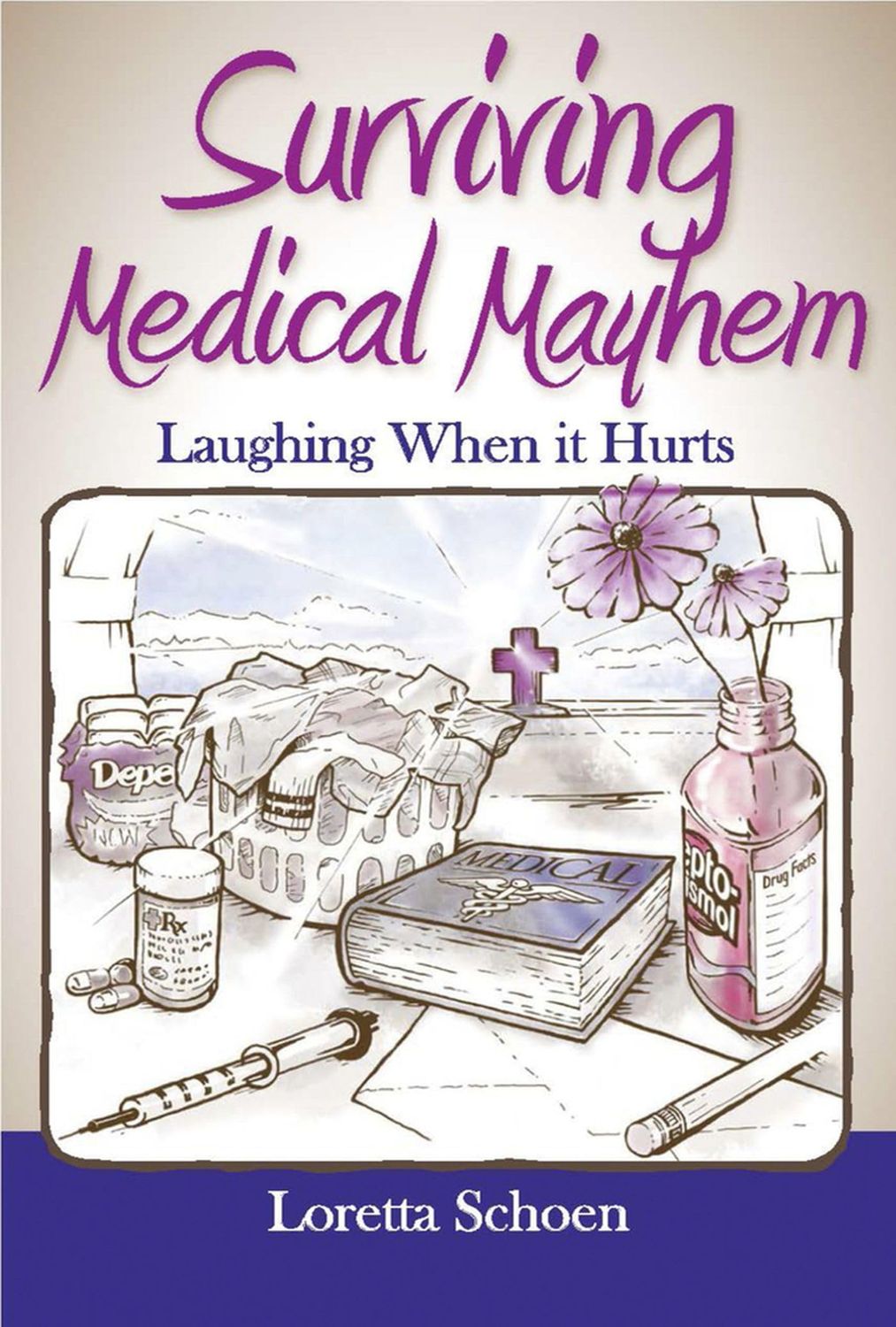 Surviving Medical Mayhem: Laughing When it Hurts...