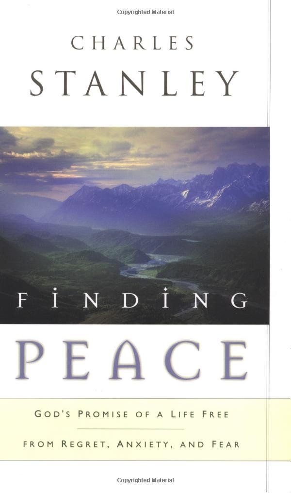 Finding Peace: God's Promise of A Life Free From Regret, Anxiety, and Fear...