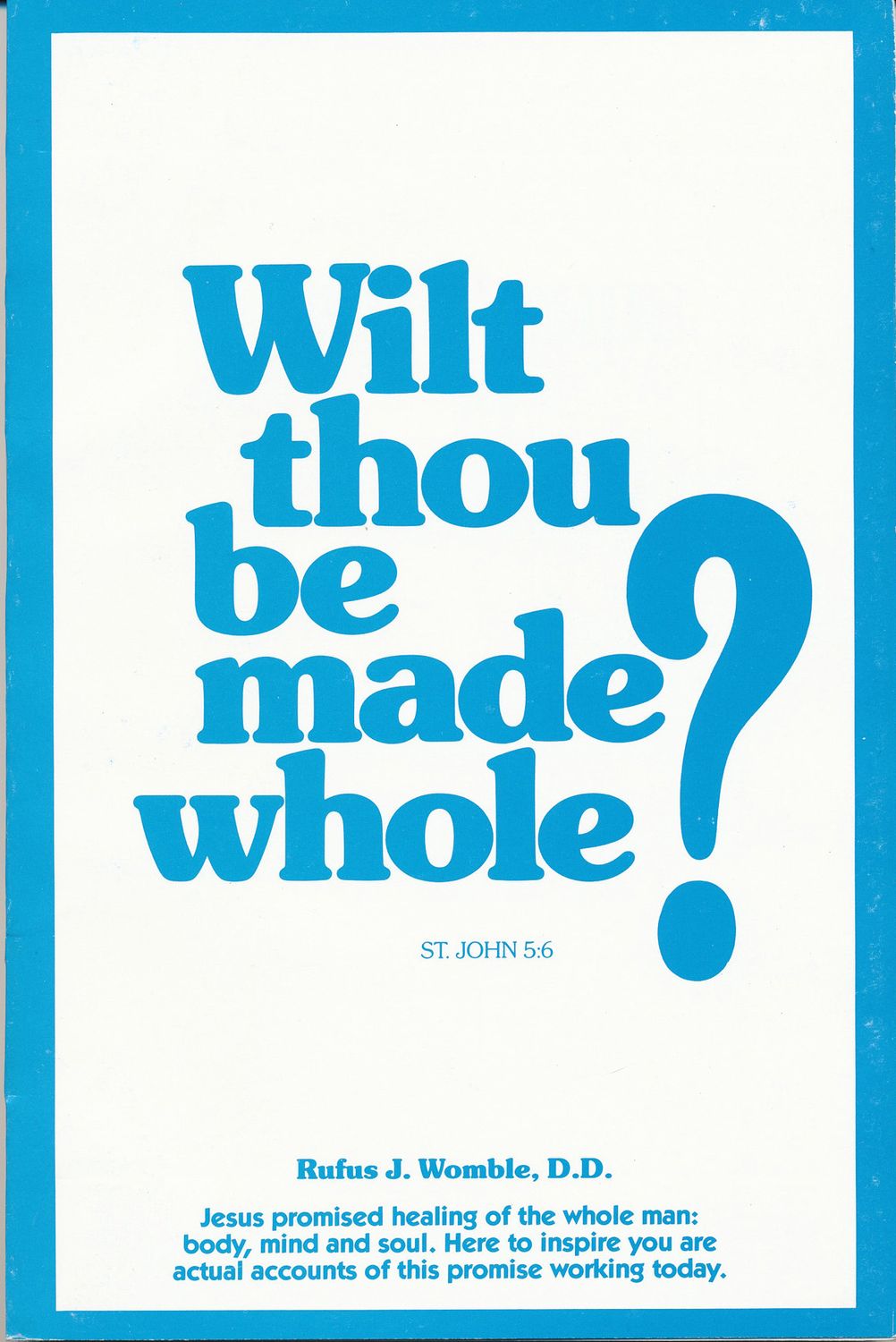Wilt thou be made whole?...