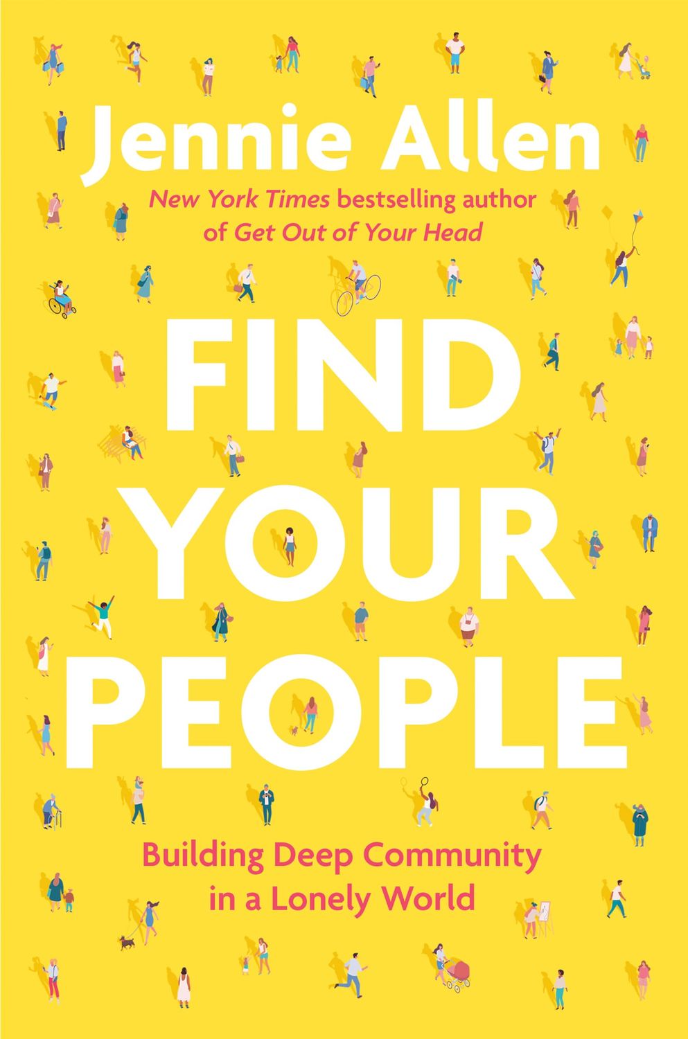 Find Your People: Building Deep Community in a Lonely World.