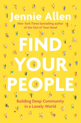 Find Your People: Building Deep Community in a Lonely World.