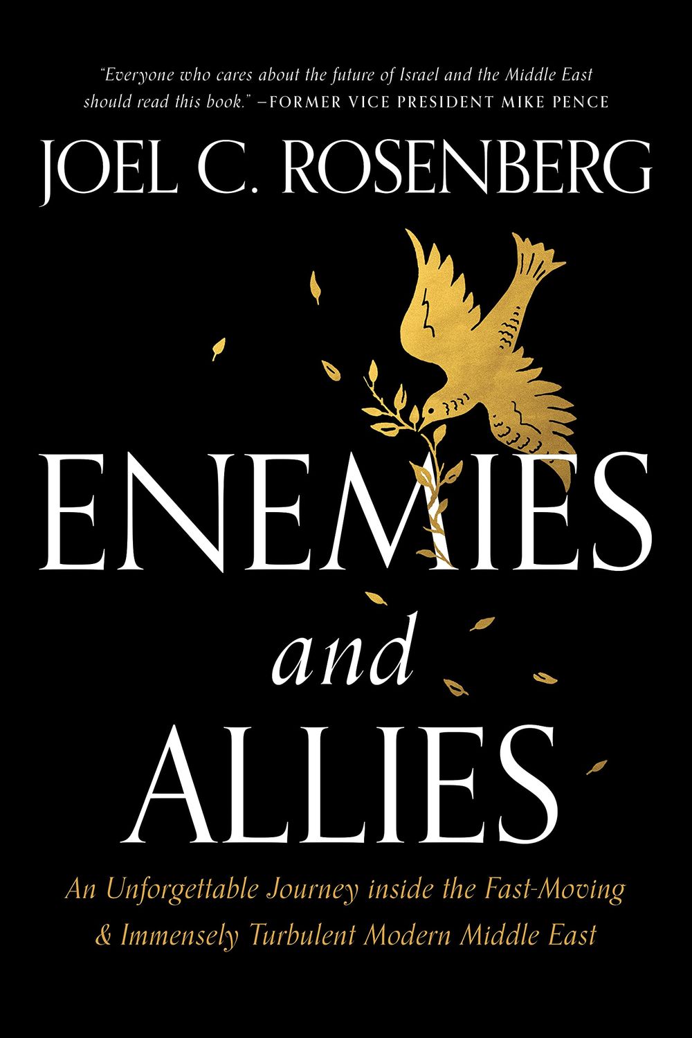 Enemies and Allies: An Unforgettable Journey inside the Fast-Moving &amp; Immensely Turbulent Modern Middle East