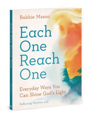 Each One Reach One: Everyday Ways You Can Shine God’s Light (Reflecting Matthew 5:16)
