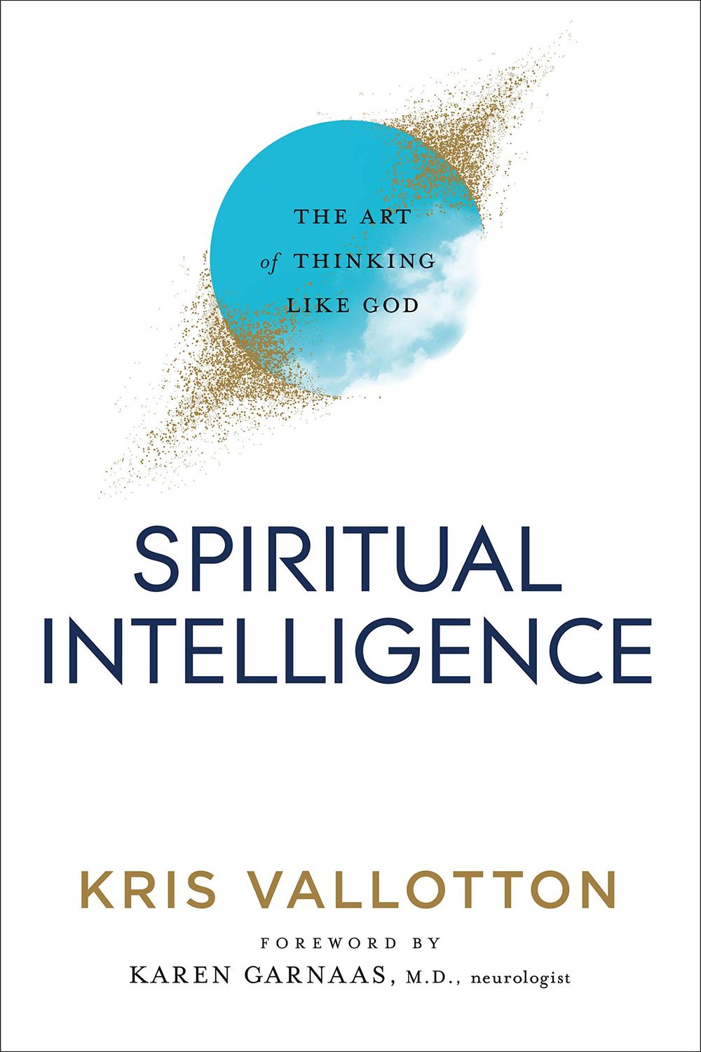 Spiritual Intelligence: The Art of Thinking Like God..