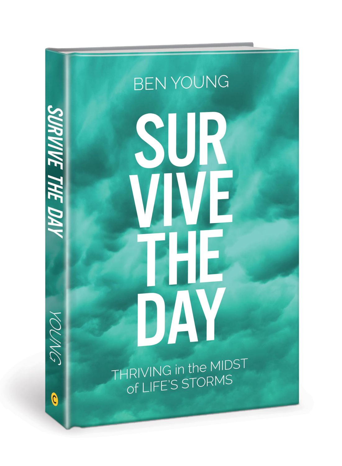 Survive the Day: Thriving in the Midst of LIfe&#39;s Storms