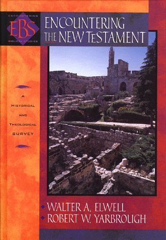 Encountering the New Testament: A Historical and Theological Survey (Encountering Biblical Studies)...