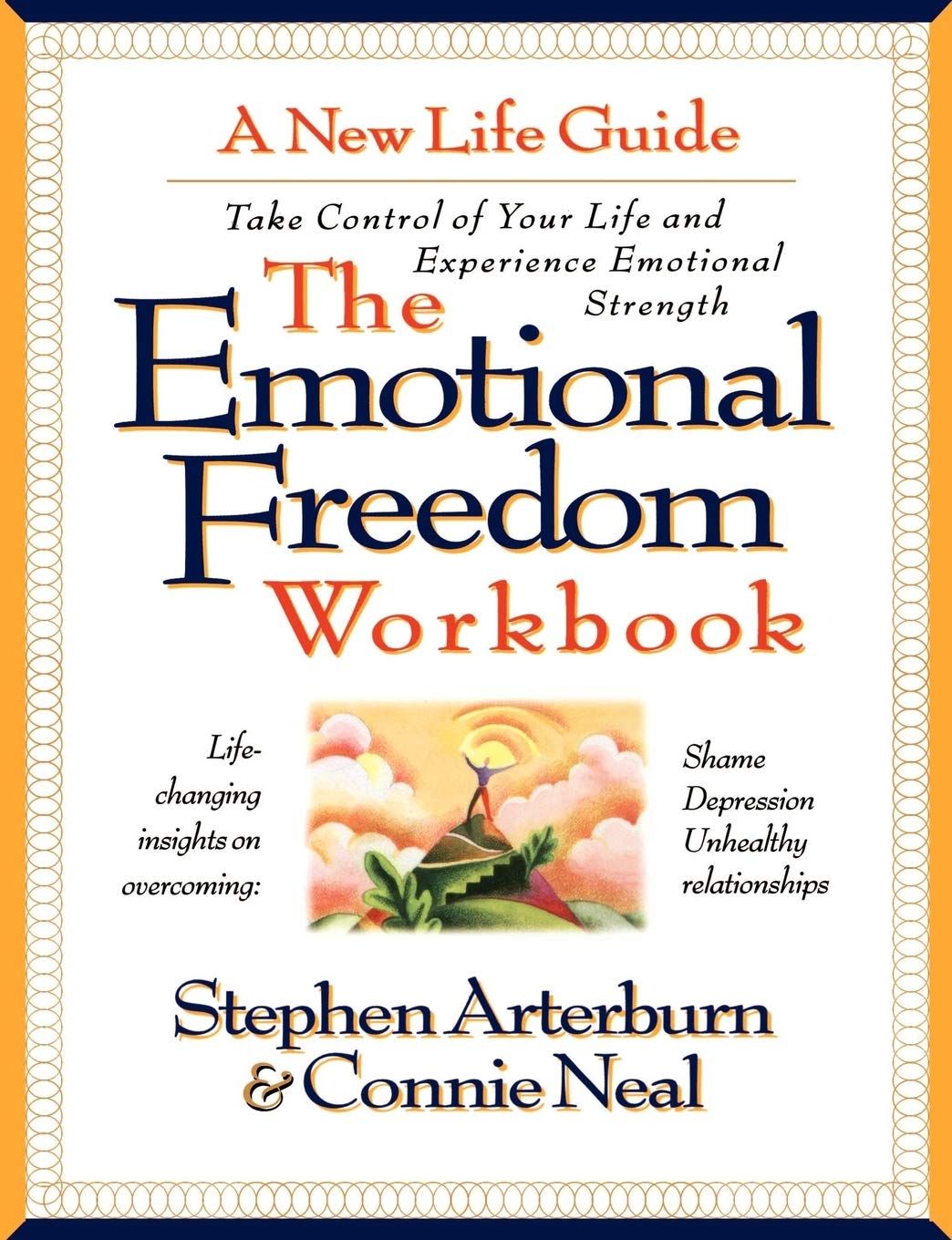 The Emotional Freedom Workbook: Take Control of Your Life And Experience Emotional Strength..