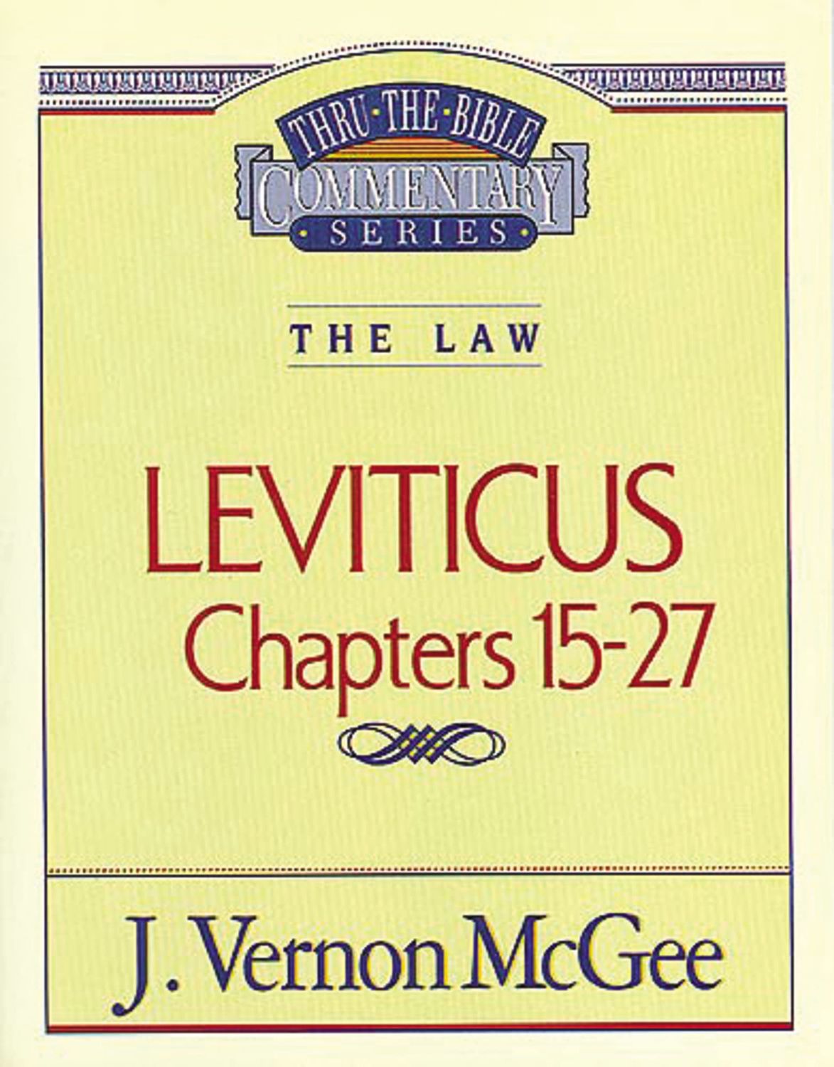 Leviticus, Chapters 15-27 (Thru the Bible)..