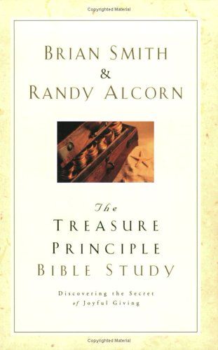 The Treasure Principle Bible Study: Discovering the Secret of Joyful Giving (Lifechange Books)...