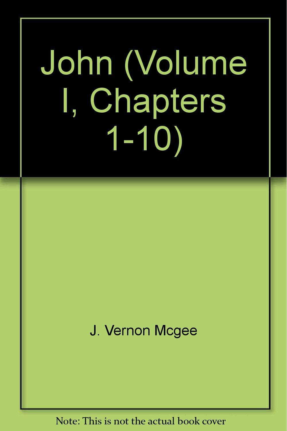 John Volume I, Chapters 1-10..