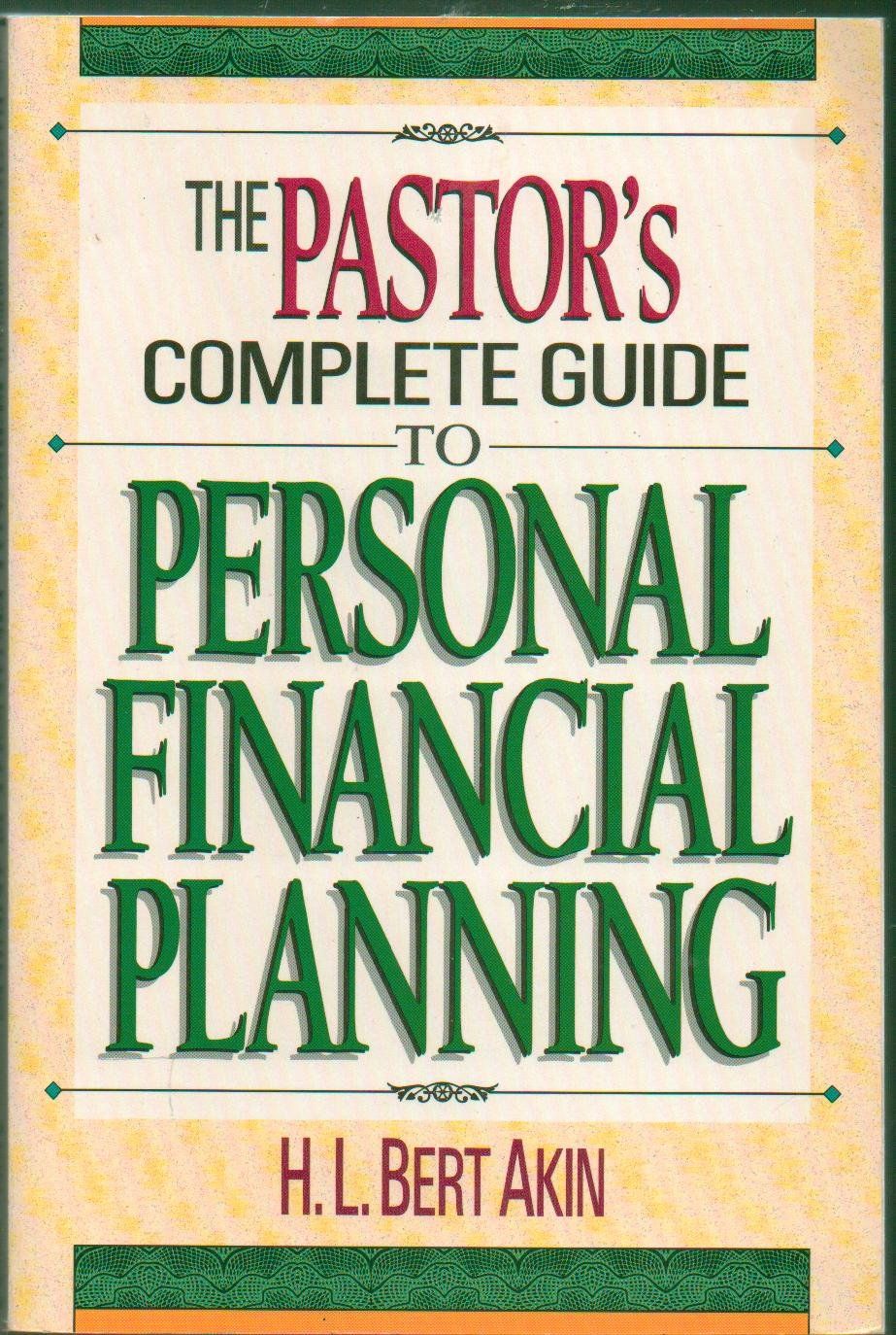 The Pastor's Complete Guide to Personal Financial Planning...