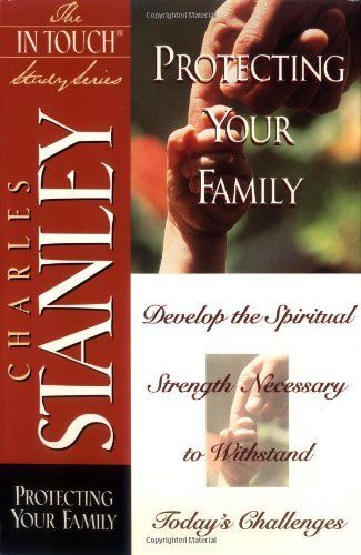 In Touch Study Series,the Protecting Your Family..