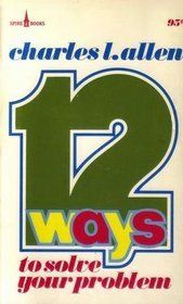 12 ways to solve your problem.....