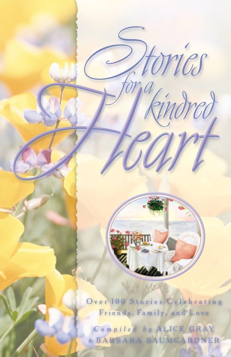 Stories for a Kindred Heart: Over 100 Treasures to Touch Your Soul (Stories For the Heart)...