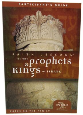 Faith Lessons on the Prophets and Kings of Israel (Church Vol. 2) Participant&#39;s Guide..