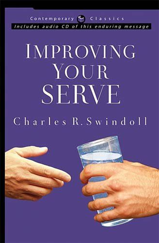 Improving Your Serve with CD (Audio) (Contemporary Classics (W Publishing Group))...
