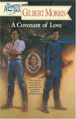A Covenant of Love (The Appomattox Saga, Book 1)...