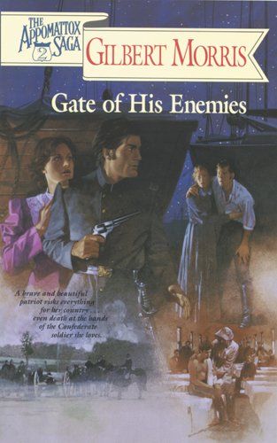 Gate of His Enemies (The Appomattox Saga, Book 2)...