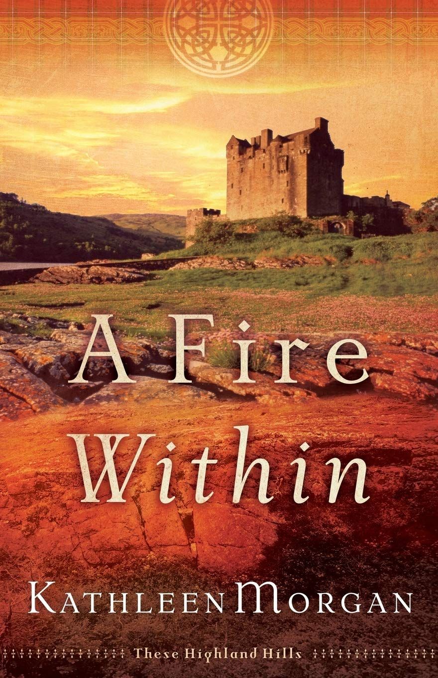 A Fire Within (These Highland Hills, Book 3)...