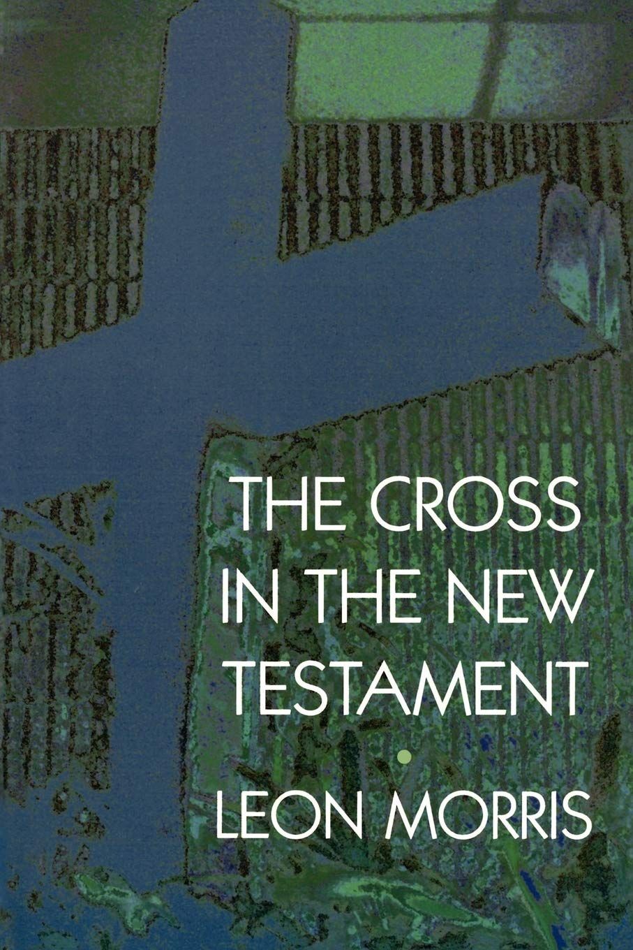 The Cross in the New Testament...