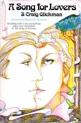 A Song for Lovers: Including both a New Paraphrase and a New Translation of the Song of Solomon...