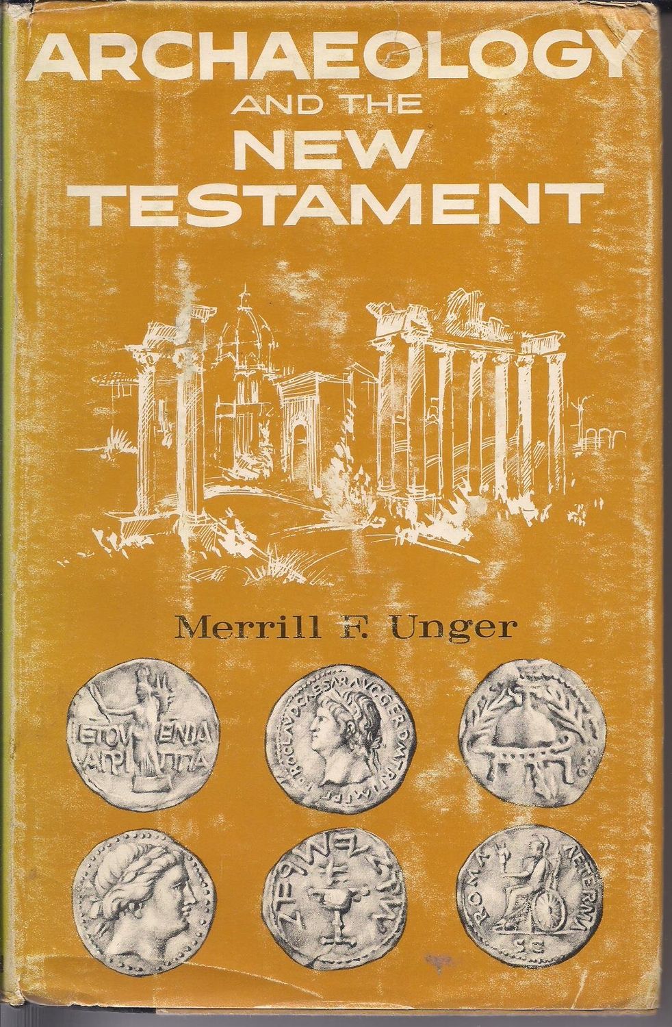 Archaeology And The New Testament, A Companion Volume To Archaeology and The Old Testament...