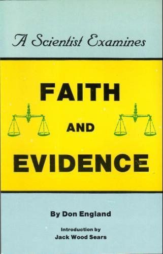 A Scientist Examines Faith and Evidence..