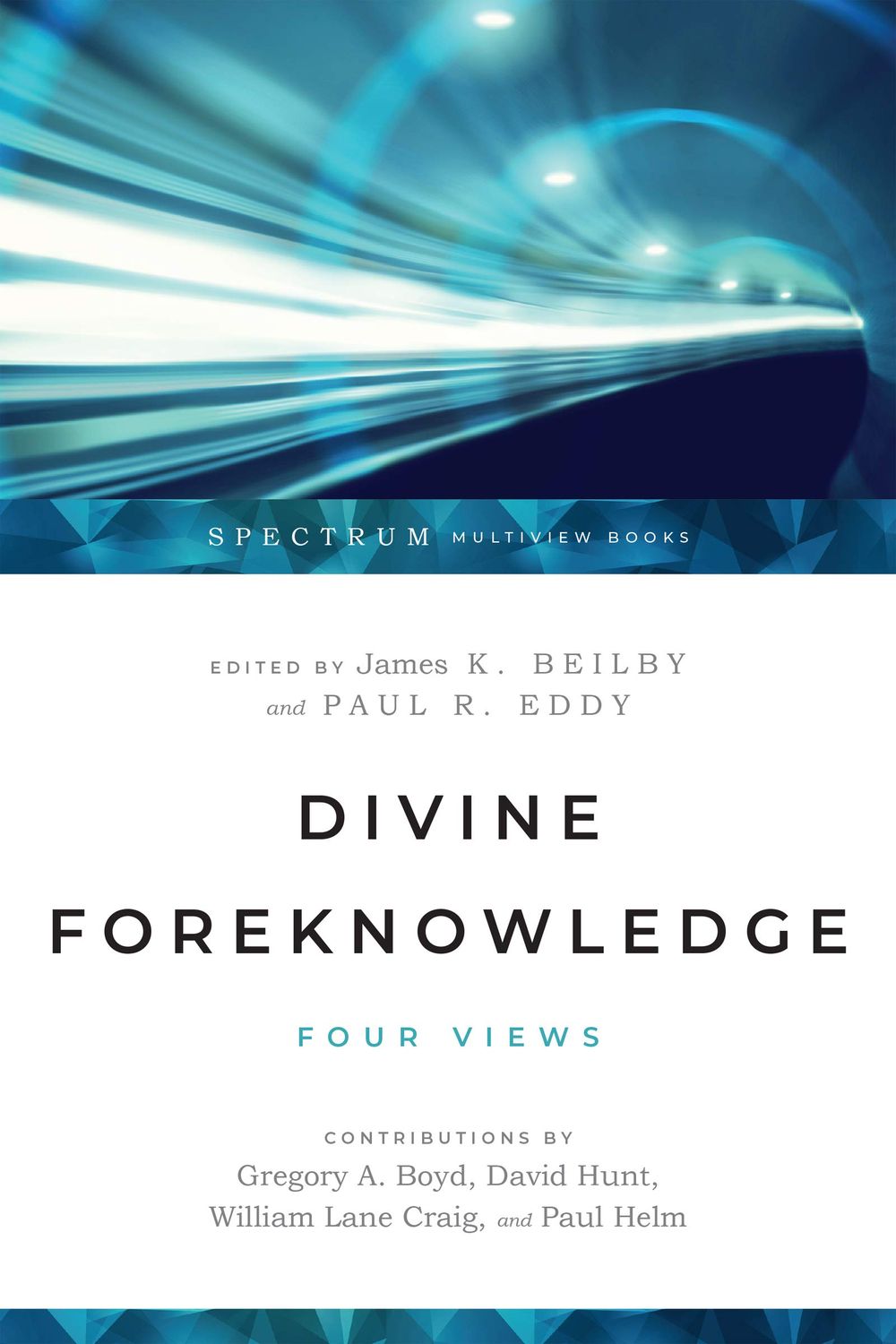 Divine Foreknowledge: 4 Views...