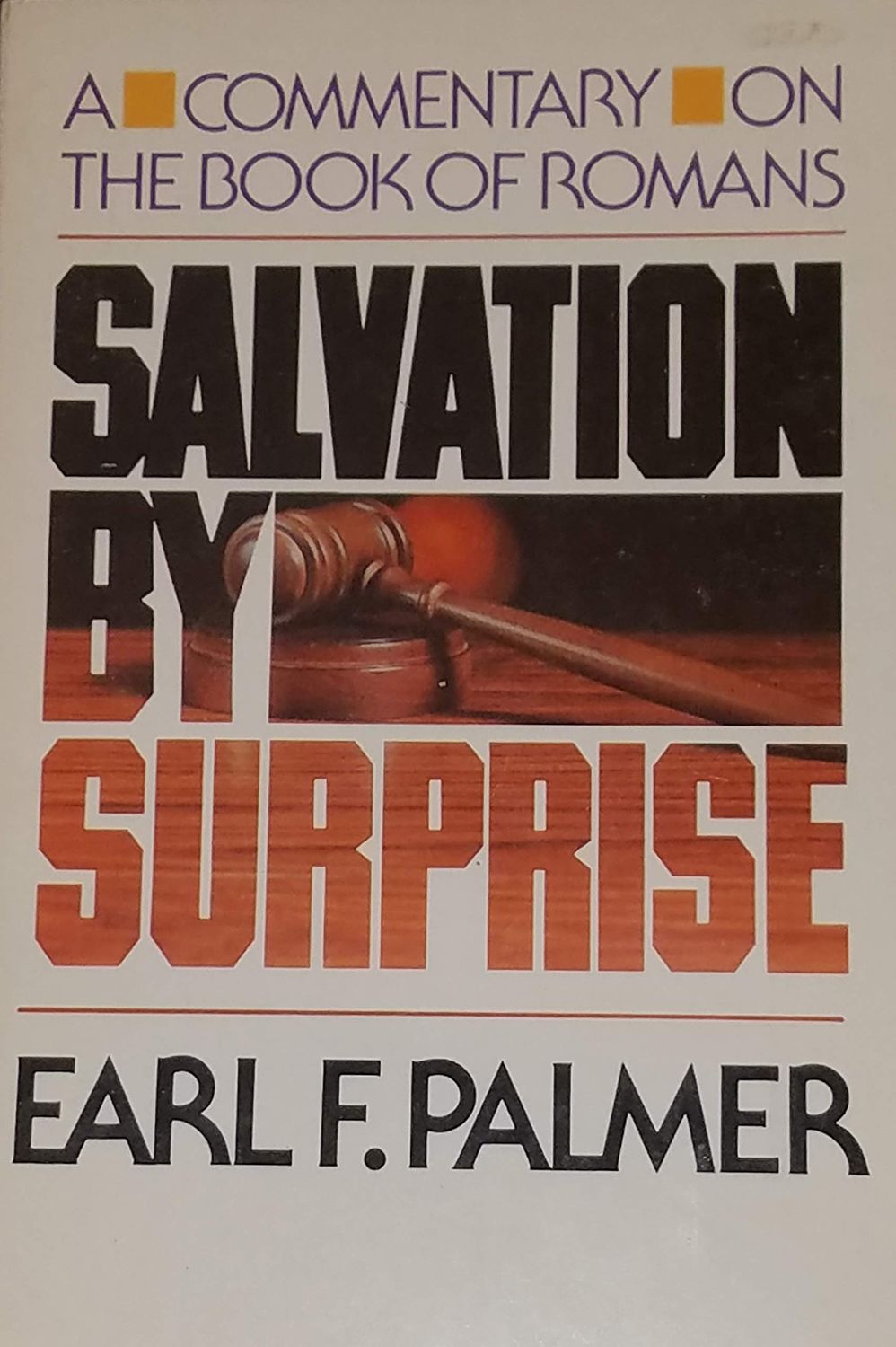 Salvation By Surprise: A Commentary on the Book of Romans...