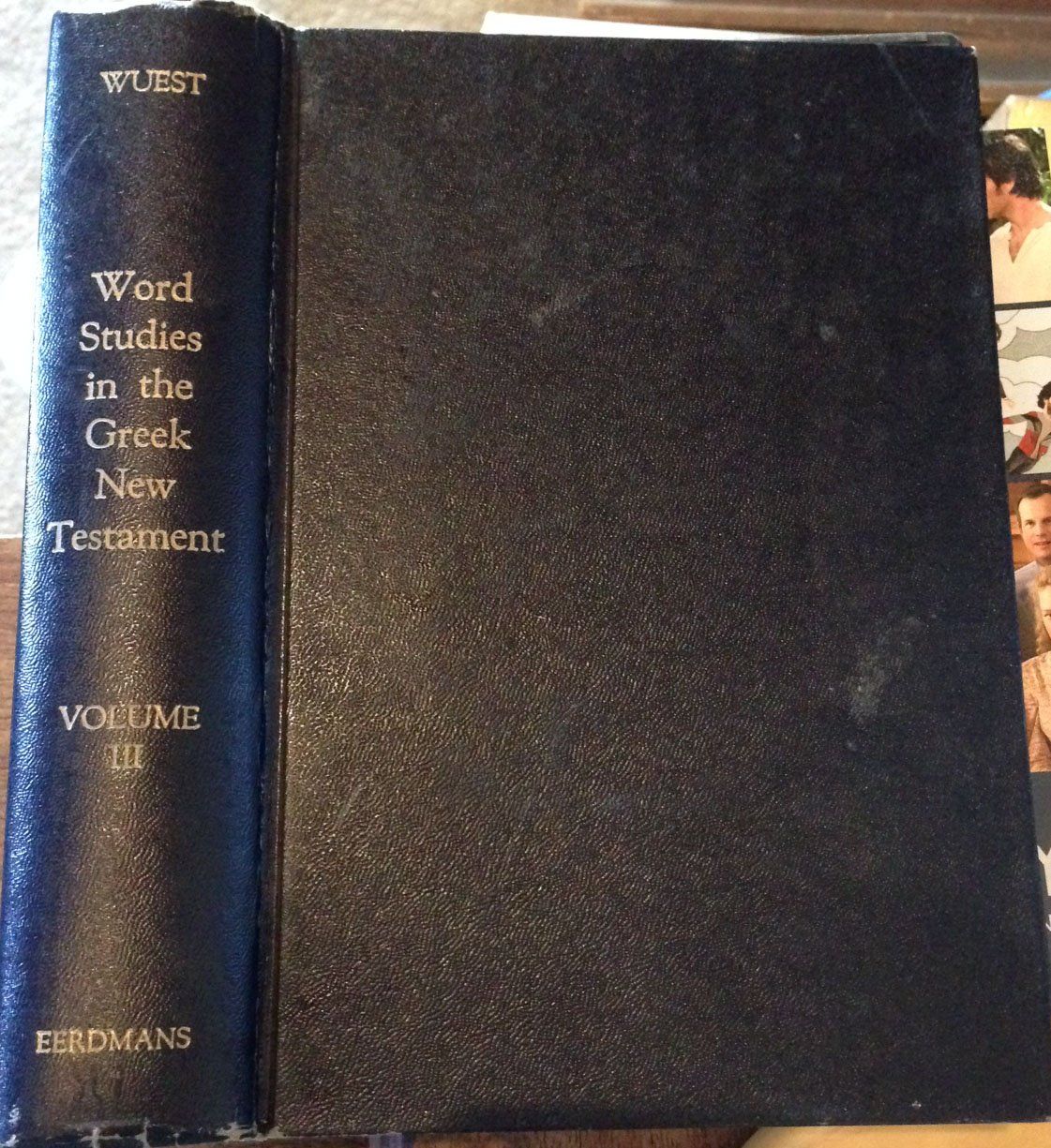 Wuest&#39;s Word Studies in the Greek New Testament, Vol. 3