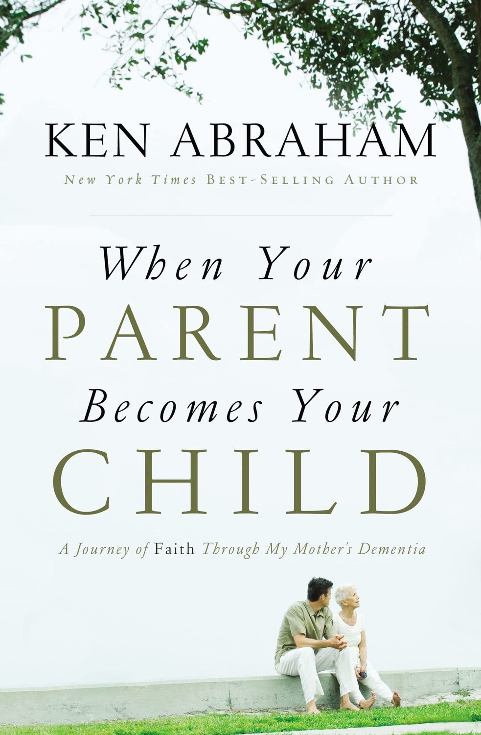 When Your Parent Becomes Your Child: A Journey of Faith Through My Mother&#39;s Dementia