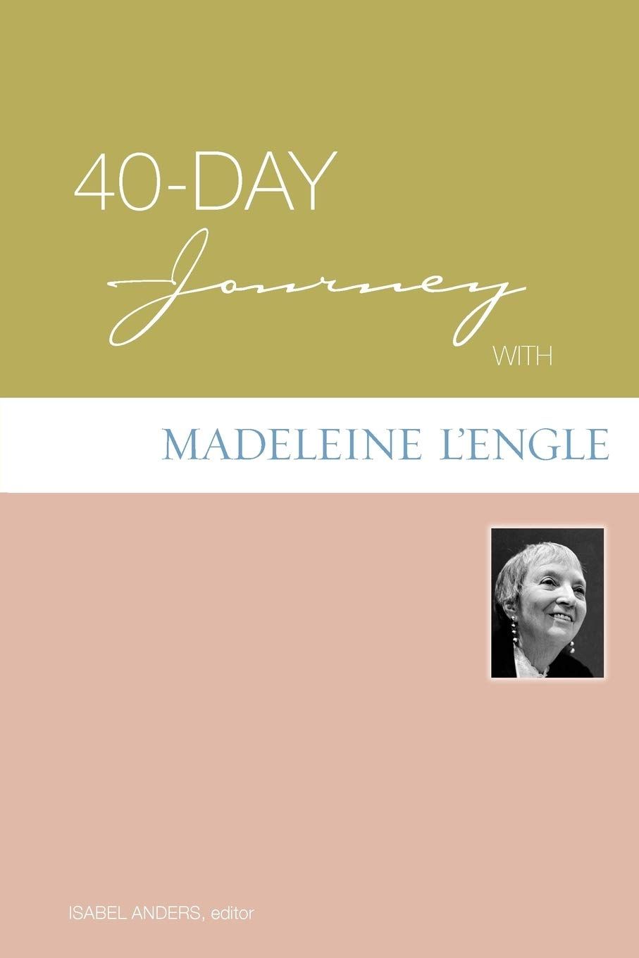 40-Day Journey with Madeleine L&#39;Engle...