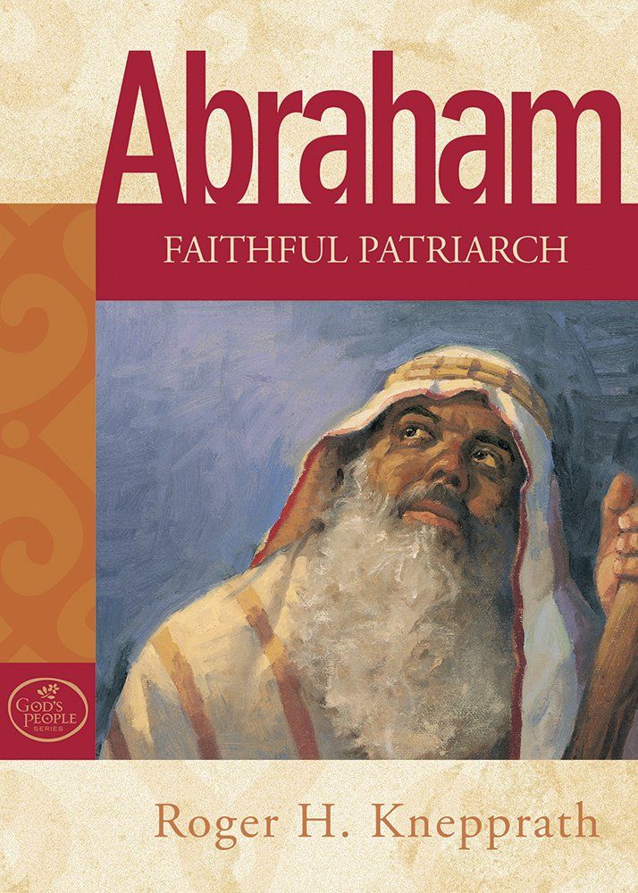 Abraham, Faithful Patriarch..