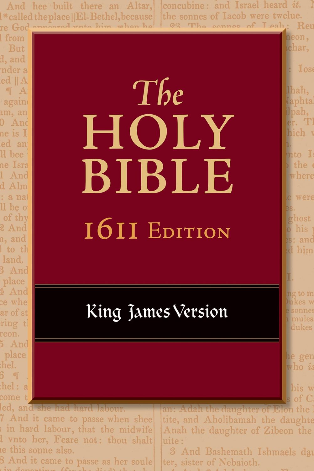 The Holy Bible: 1611 Edition, King James Version