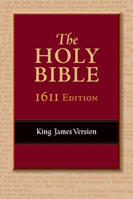The Holy Bible: 1611 Edition, King James Version