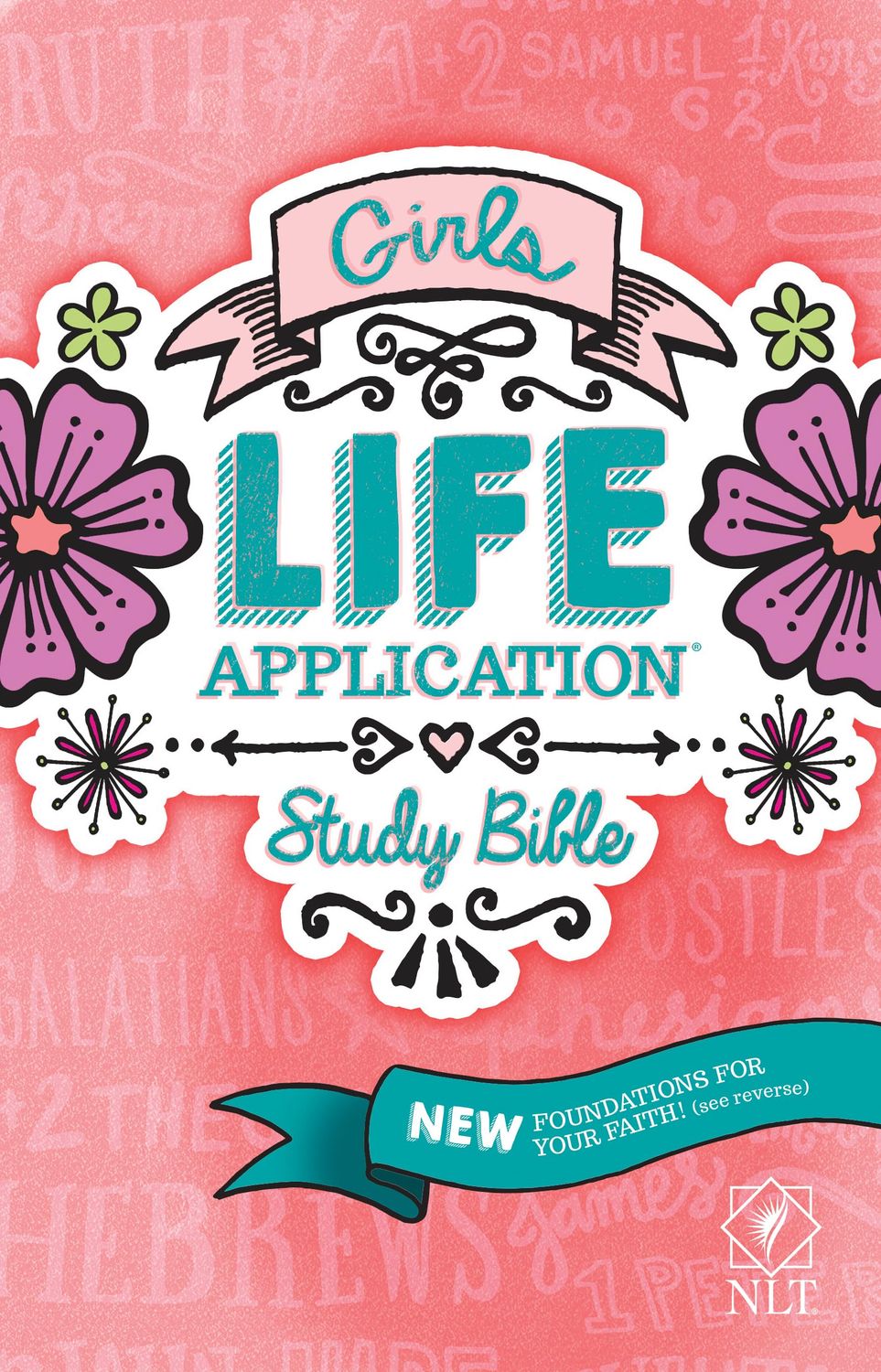 Tyndale NLT Girls Life Application Study Bible, Pink (Hardcover), Foundations for Your Faith Sections